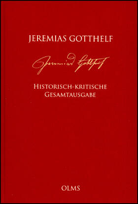 Gotthelf / Mahlmann-Bauer / von Zimmermann |  Jeremias Gotthelf: Historisch-kritische Gesamtausgabe (HKG) | Buch |  Sack Fachmedien