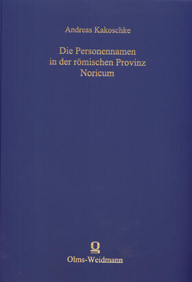 Kakoschke |  Die Personennamen in der römischen Provinz Noricum | Buch |  Sack Fachmedien