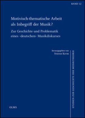 Keym |  Motivisch-thematische Arbeit als Inbegriff der Musik? | Buch |  Sack Fachmedien