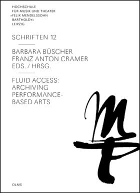 Büscher / Cramer |  Fluid Access: Archiving Performance-Based Arts | Buch |  Sack Fachmedien