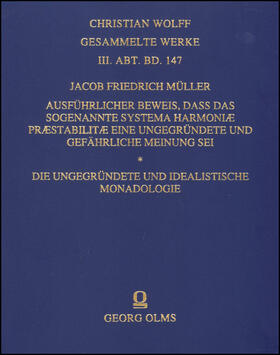 Müller |  Ausführlicher Beweis, dass das sogenannte Systema Harmoniae praestabilitae eine ungegründete und gefährliche Meinung sei - Die ungegründete und idealistische Monadologie | Buch |  Sack Fachmedien