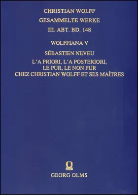 Neveu |  Wolffiana V: L'a priori, l'a posteriori, le pur, le non pur chez Christian Wolff et ses maitres | Buch |  Sack Fachmedien