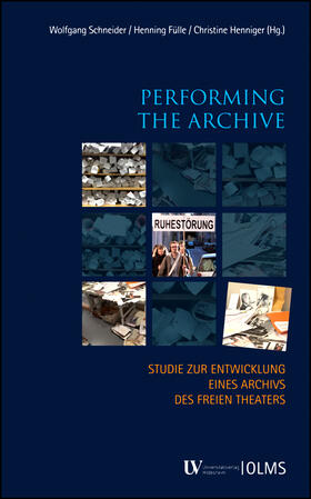 Schneider / Fülle / Henniger |  Performing the Archive | Buch |  Sack Fachmedien