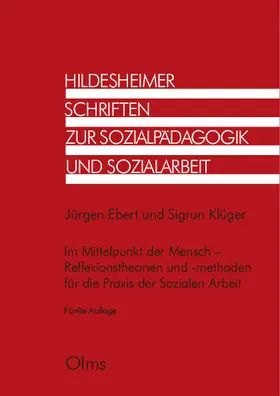 Ebert / Klüger |  Im Mittelpunkt der Mensch - Reflexionstheorien und -methoden für die Praxis der Sozialen Arbeit | Buch |  Sack Fachmedien