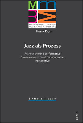 Dorn |  Jazz als Prozess - ästhetische und performative Dimensionen in musikpädagogischer Perspektive | Buch |  Sack Fachmedien