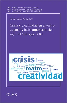 Bauer-Funke |  Crisis y creatividad en el teatro español y latinoamericano del siglo XIX al siglo XXI | Buch |  Sack Fachmedien