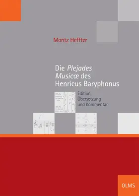 Heffter |  Die Plejades Musicæ des Henricus Baryphonus | Buch |  Sack Fachmedien