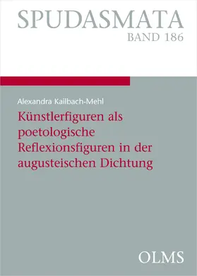 Kailbach-Mehl |  Künstlerfiguren als poetologische Reflexionsfiguren in der augusteischen Dichtung | Buch |  Sack Fachmedien