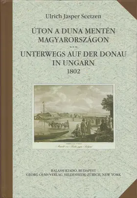 Seetzen / Haberland / Katona | Úton a Duna mentén Magyarországon. Unterwegs auf der Donau in Ungarn 1802. | Buch | 978-3-487-15933-1 | sack.de