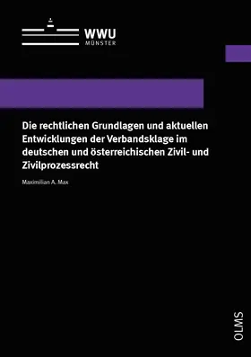 Max |  Die rechtlichen Grundlagen und aktuellen Entwicklungen der Verbandsklage im deutschen und österreichischen Zivil- und Zivilprozessrecht | Buch |  Sack Fachmedien