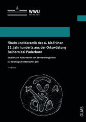 Bunte |  Fibeln und Keramik des 6. bis frühen 11. Jahrhunderts aus der Ortswüstung Balhorn bei Paderborn | Buch |  Sack Fachmedien