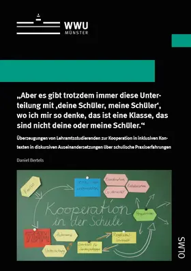 Bertels |  Aber es gibt trotzdem immer diese Unterteilung mit 'deine Schüler, meine Schüler', wo ich mir so denke, das ist eine Klasse, das sind nicht deine oder meine Schüler. | Buch |  Sack Fachmedien