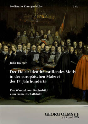 Bremer |  Der Eid als identitätsstiftendes Motiv in der europäischen Malerei des 17. Jahrhunderts | Buch |  Sack Fachmedien