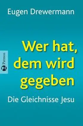 Drewermann |  Wer hat, dem wird gegeben | Buch |  Sack Fachmedien