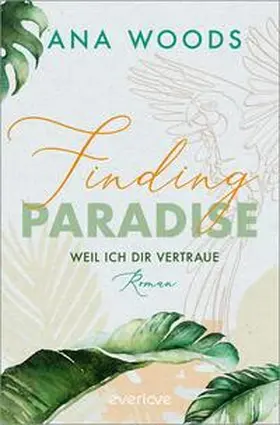 Woods |  Finding Paradise - Weil ich dir vertraue | Buch |  Sack Fachmedien