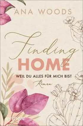 Woods |  Finding Home - Weil du alles für mich bist | Buch |  Sack Fachmedien