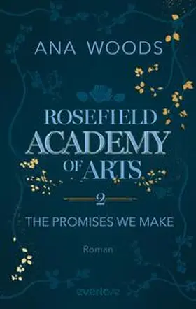 Woods |  Rosefield Academy of Arts - The Promises We Make | Buch |  Sack Fachmedien