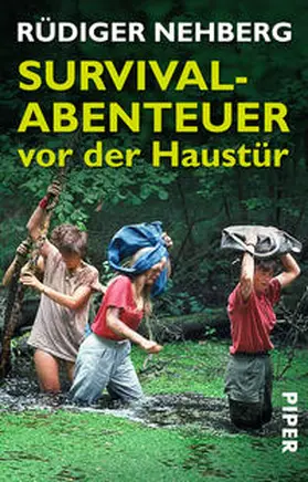 Nehberg |  Survival-Abenteuer vor der Haustür | Buch |  Sack Fachmedien