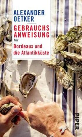 Oetker |  Gebrauchsanweisung für Bordeaux und die Atlantikküste | Buch |  Sack Fachmedien