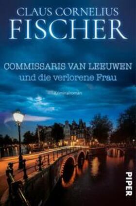 Fischer |  Commissaris van Leeuwen und die verlorene Frau | Buch |  Sack Fachmedien