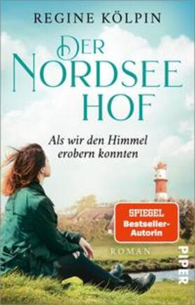 Kölpin |  Der Nordseehof - Als wir den Himmel erobern konnten | Buch |  Sack Fachmedien