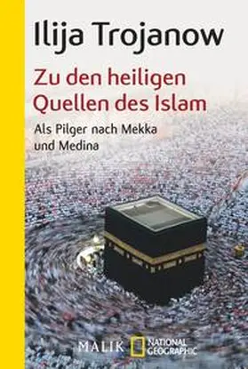 Trojanow |  Zu den heiligen Quellen des Islam | Buch |  Sack Fachmedien