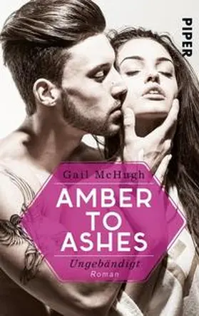 McHugh |  Amber to Ashes - Ungebändigt | Buch |  Sack Fachmedien