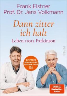 Elstner / Volkmann |  »Dann zitter ich halt« – Leben trotz Parkinson | eBook | Sack Fachmedien