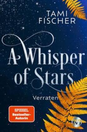 Fischer |  A Whisper of Stars - Verraten | Buch |  Sack Fachmedien