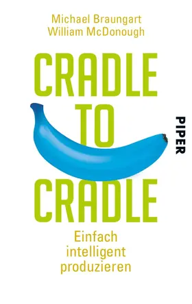 Braungart / McDonough |  Cradle to Cradle | eBook | Sack Fachmedien