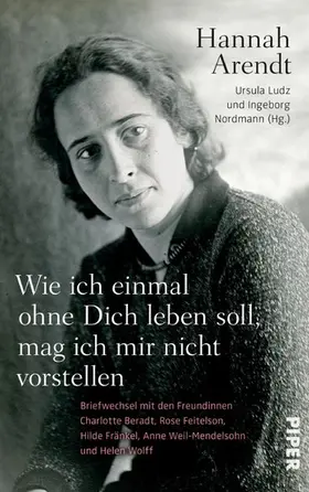 Ludz / Arendt / Nordmann |  Wie ich einmal ohne Dich leben soll, mag ich mir nicht vorstellen | eBook | Sack Fachmedien