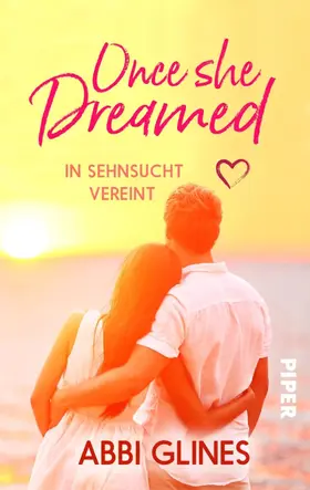 Glines |  Once She Dreamed – In Sehnsucht vereint | eBook | Sack Fachmedien