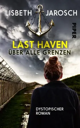 Jarosch |  Last Haven – Über alle Grenzen | eBook | Sack Fachmedien