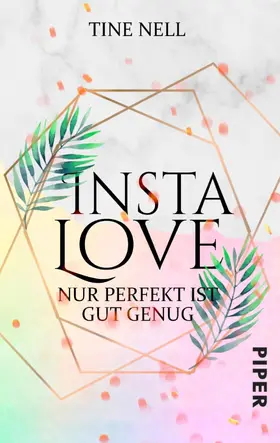 Nell |  Insta Love - Nur perfekt ist gut genug | eBook | Sack Fachmedien