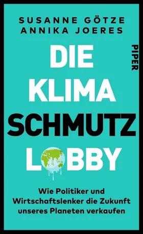 Götze / Joeres | Die Klimaschmutzlobby | E-Book | sack.de