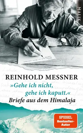 Messner |  »Gehe ich nicht, gehe ich kaputt.« Briefe aus dem Himalaja | eBook | Sack Fachmedien