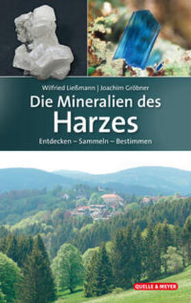 Ließmann / Gröbner |  Die Mineralien des Harzes | Buch |  Sack Fachmedien