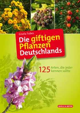 Tubes |  Die giftigen Pflanzen Deutschlands | Buch |  Sack Fachmedien