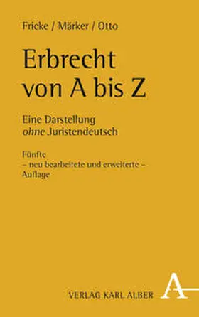 Fricke / Otto / Märker |  Erbrecht von A bis Z | Buch |  Sack Fachmedien