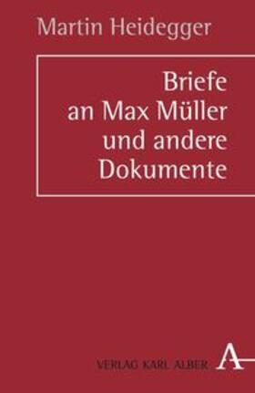 Heidegger / Zaborowski / Bösl |  Briefe an Max Müller und andere Dokumente | Buch |  Sack Fachmedien