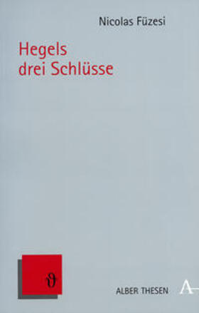 Füzesi |  Hegels drei Schlüsse. | Buch |  Sack Fachmedien