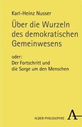 Nusser |  Über die Wurzeln des demokratischen Gemeinwesens | Buch |  Sack Fachmedien