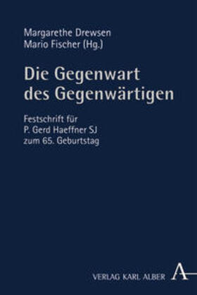 Drewsen / Fischer |  Die Gegenwart des Gegenwärtigen | Buch |  Sack Fachmedien