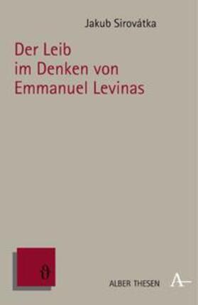 Sirovátka |  Der Leib im Denken von Emmanuel Levinas | Buch |  Sack Fachmedien