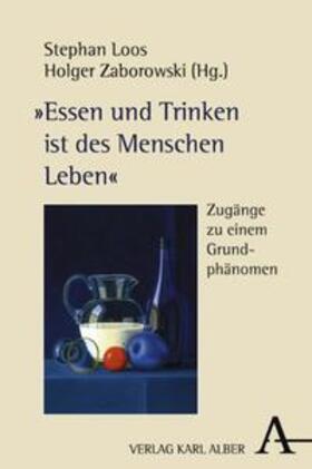 Loos / Zaborowski |  Essen und Trinken ist des Menschen Leben | Buch |  Sack Fachmedien