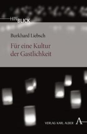 Liebsch |  Für eine Kultur der Gastlichkeit | Buch |  Sack Fachmedien