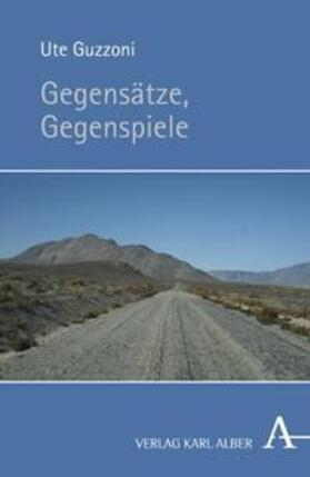 Guzzoni | Gegensätze, Gegenspiele | Buch | 978-3-495-48337-4 | sack.de