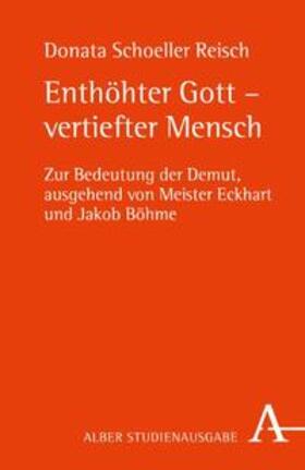 Schöller Reisch |  Enthöhter Gott - vertiefter Mensch | Buch |  Sack Fachmedien