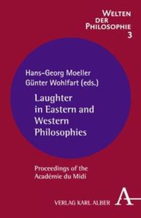 Moeller / Wohlfart |  Laughter in Eastern and Western Philosophies | Buch |  Sack Fachmedien