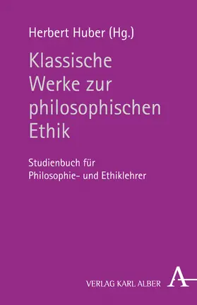 Huber |  Klassische Werke zur philosophischen Ethik | Buch |  Sack Fachmedien